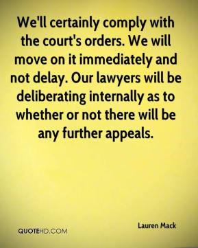 Lauren Mack - We'll certainly comply with the court's orders. We will ...