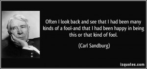 ... of-a-fool-and-that-i-had-been-happy-in-being-carl-sandburg-162272.jpg