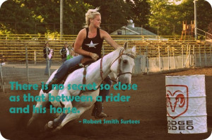 there is no secret so close as that between a rider and his horse.