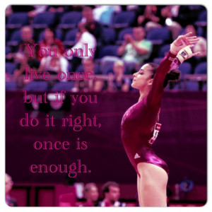 The quote is really cheesy, but I love Aly Raisman. :)