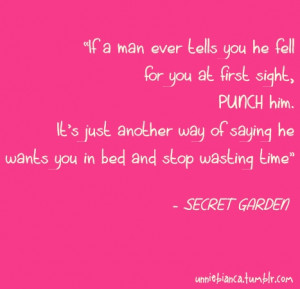 ... of saying he wants you in bed and stop wasting time”-Secret Garden