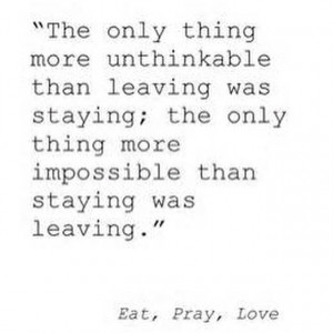 My predicament of late #eatpraylove #quote #quotes #travel #traveling ...