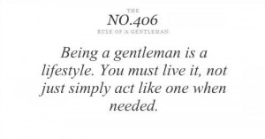 Being a gentleman is a lifestyle