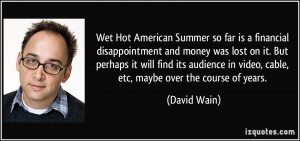 Wet Hot American Summer so far is a financial disappointment and money ...