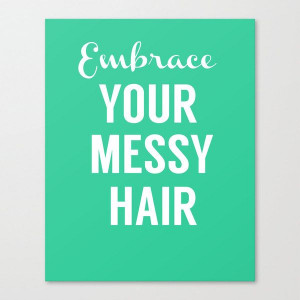 wall quotes embrace your messy hair motivational by postersavvy $ 12 ...
