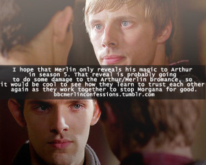 ... Arthur/Merlin bromance, so it would be cool to see how they learn to