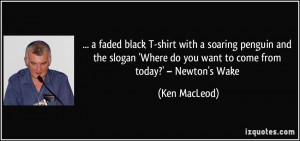 More Ken MacLeod Quotes