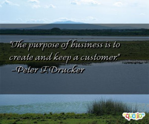 The purpose of business is to create