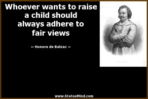 ... always adhere to fair views - Honore de Balzac Quotes - StatusMind.com