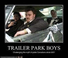 trailer park boys more parks boys awesome trailers parks boys funny ...