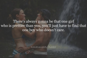 ... you, you’ll just have to find that one boy who doesn’t care