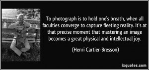More Henri Cartier-Bresson Quotes