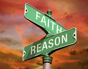 ... faith and reason are not reconcilable. Or that we must take one