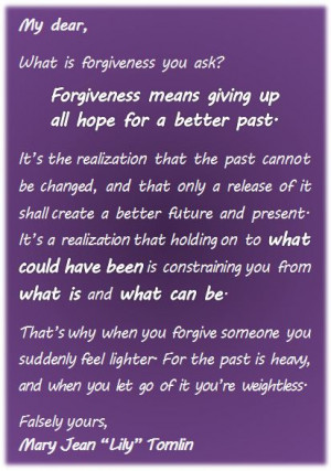 ... Means Giving Up All Hope for a Better Past ~ Forgiveness Quote