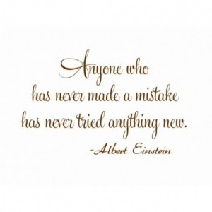 Anyone Who Has Never Made a Mistake...Einstein Wall Quote
