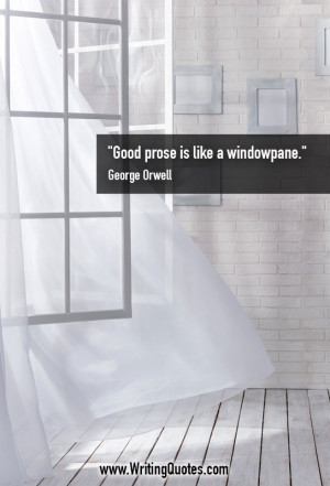 ... Orwell Quotes – Prose Windowpane – George Orwell Quotes On Writing