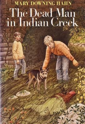 The Dead Man in Indian Creek by Mary Downing Hahn. When Matt and ...