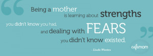 Had And Dealing With Fears You Didn t Know Existed Mother Quote