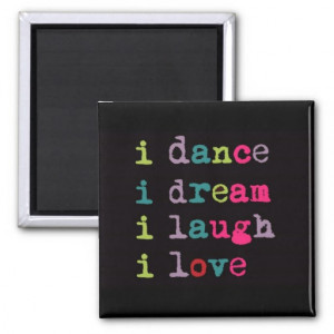Dance Dream Laugh Love, cool text design, Refrigerator Magnets
