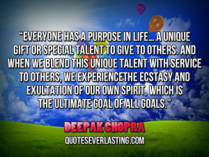 ... unique gift or special talent to give to others...'' — Deepak Chopra