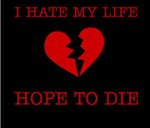 HATE MY LIFE love HOPE TO DIE créé par YASSIN YAMY