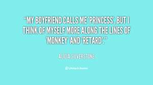 File Name : quote-Alicia-Silverstone-my-boyfriend-calls-me-princess ...