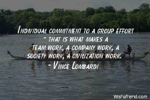 ... team work, a company work, a society work, a civilization work