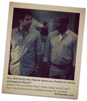 ... ask gus yes because he needed money for sandals # shawn # gus # psych