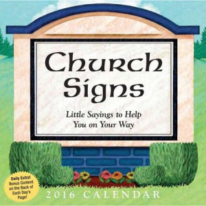 Church Signs 2016 Calendar: Little Sayings to Help You on Your Way