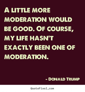 Donald Trump More Life Quotes Motivational Success