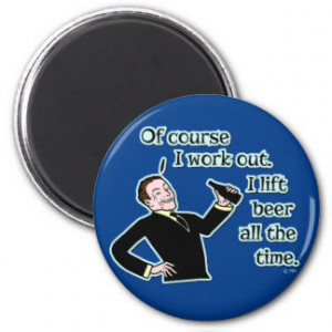 Funny Beer Work Out Humor Magnets