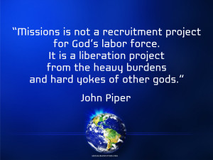 Missions is not - John Piper