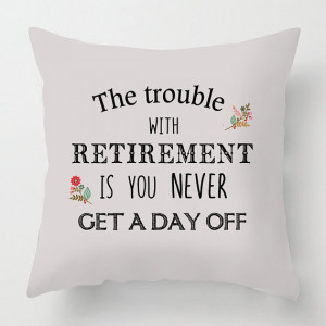 Retirement funny quote throw cushion / pillow