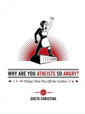 ... So Angry? 99 Things That Piss Off the Godless” as Want to Read