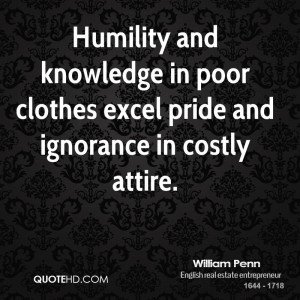 Humility and knowledge in poor clothes excel pride and ignorance in ...