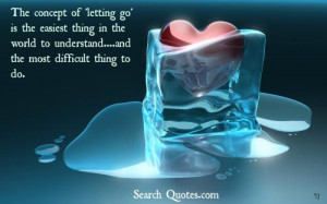 of 'letting go' is the easiest thing in the world to understand ...