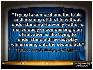 without understanding Heavenly Father’s marvelously encompassing ...