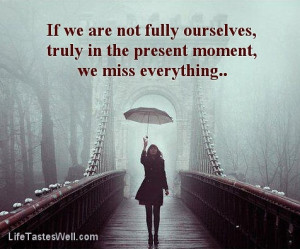 The ability to be in the present moment is a major component of mental ...