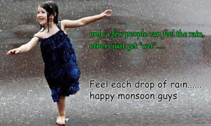 Only a few people can feel the rain ,others just get “wet”…..
