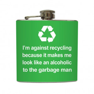 Funny Against Recycling Alcoholic Flask Liquid Courage 21st Birthday ...