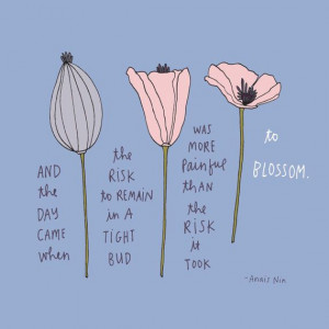 ... it took to blossom. ~Anais Nin #entrepreneur #entrepreneurship #quote