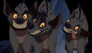 Hyenas, as portrayed in The Lion King