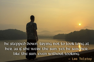 ... her, as if she were the sun, yet he saw her, like the sun, even