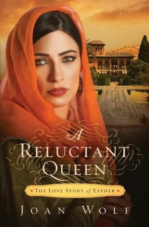 Reluctant Queen: The Love Story of Esther