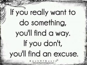 Images find a way or excuse picture quotes image sayings