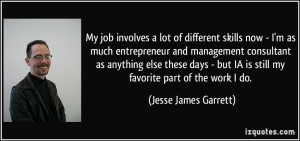 ... IA is still my favorite part of the work I do. - Jesse James Garrett