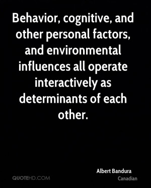 , cognitive, and other personal factors, and environmental influences ...