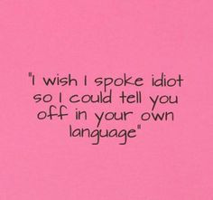 ... idiot if pmwiki quotes cachedour idiot cached quotes about idiot quote