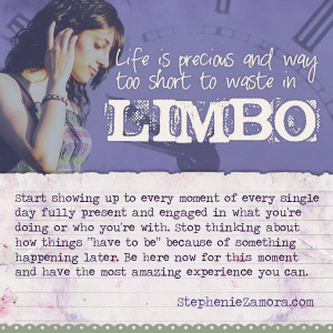 Are You Living in Limbo? ›› http://www.stepheniezamora.com/2012/11 ...