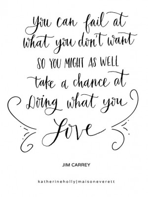 Take a Chance at Doing What You Love | Maison Everett Blog. Love. Wise ...